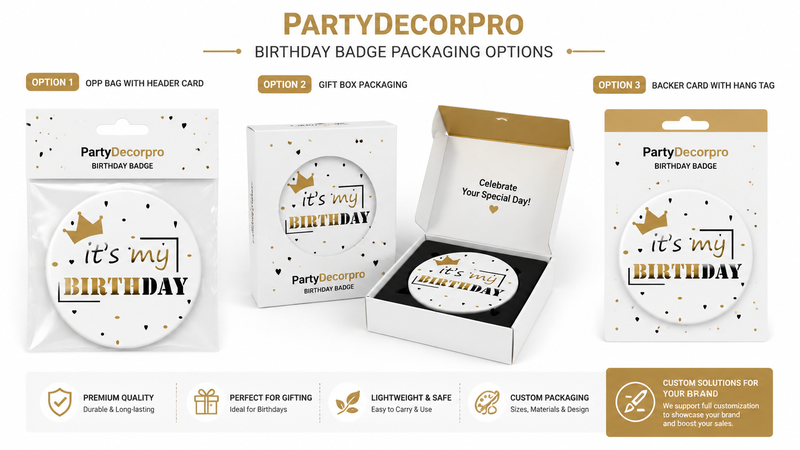 Birthday badge packaging options featuring OPP bag, premium gift box, and backer card packaging with customizable branding solutions